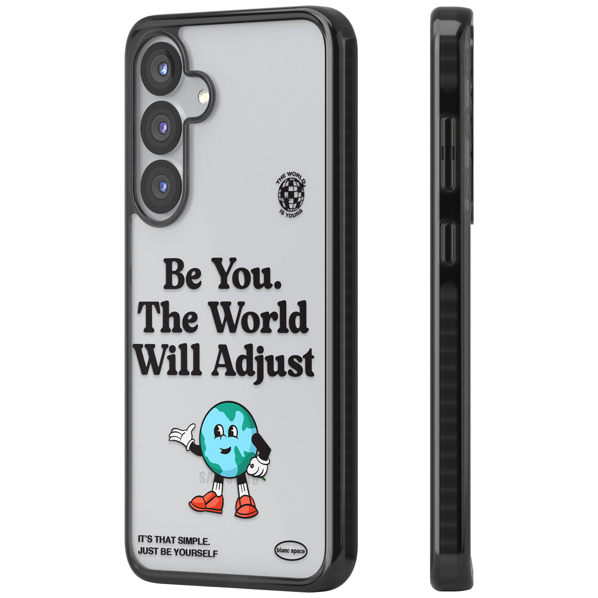 Be You The World Will Adjust Samsung S25 / Samsung S25 Plus / Samsung S26 / Samsung S26 Plus Impact Black Phone Case side