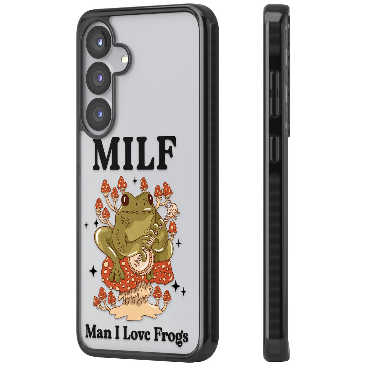 Man I Love Frogs Samsung S25 / Samsung S25 Plus / Samsung S26 / Samsung S26 Plus Impact Black Phone Case side