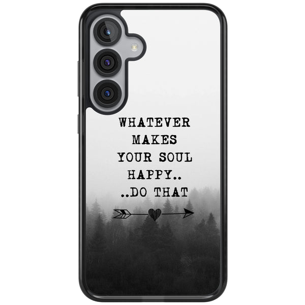 Whatever Makes Your Soul Quote
