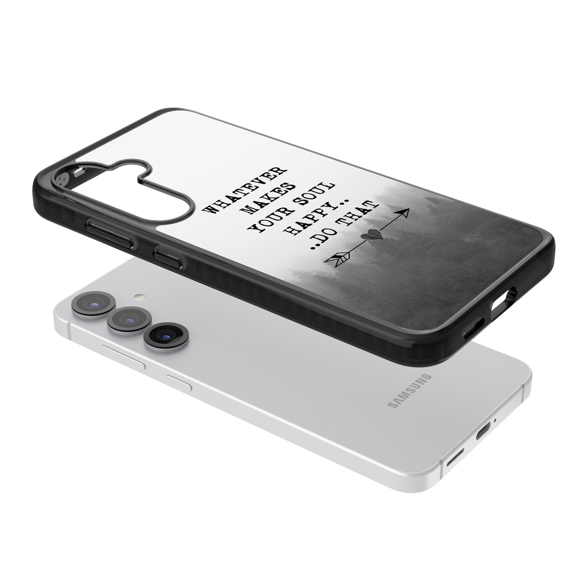 Whatever Makes Your Soul Quote Samsung S25 / Samsung S25 Plus / Samsung S26 / Samsung S26 Plus Impact Black Phone Case angled