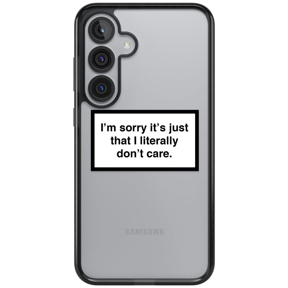 Literally Don't Care Samsung S25 Plus / Samsung S26 / Samsung S26 Plus Impact Black Phone Case front