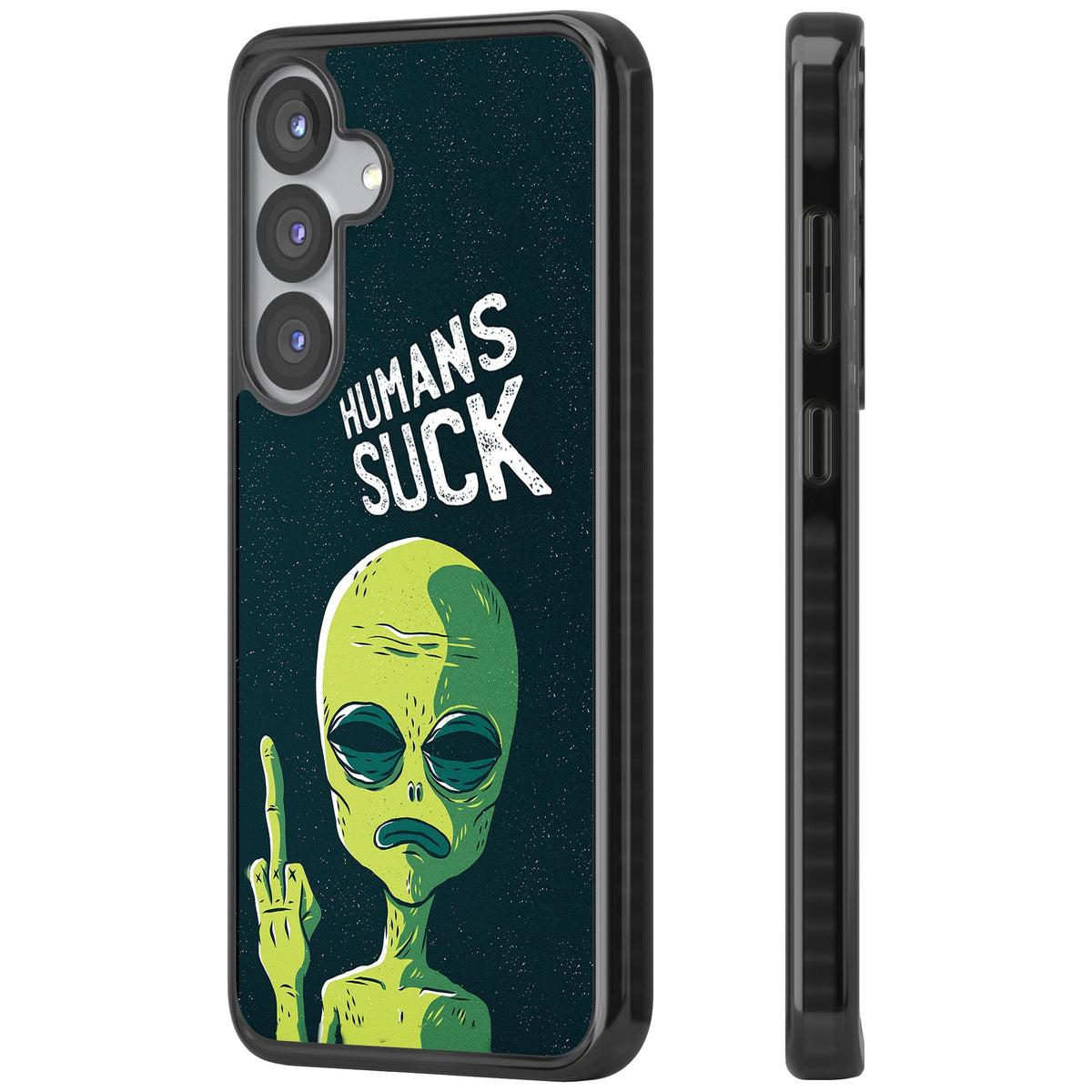 Humans Suck Alien Samsung S25 / Samsung S25 Plus / Samsung S26 / Samsung S26 Plus Impact Black Phone Case side
