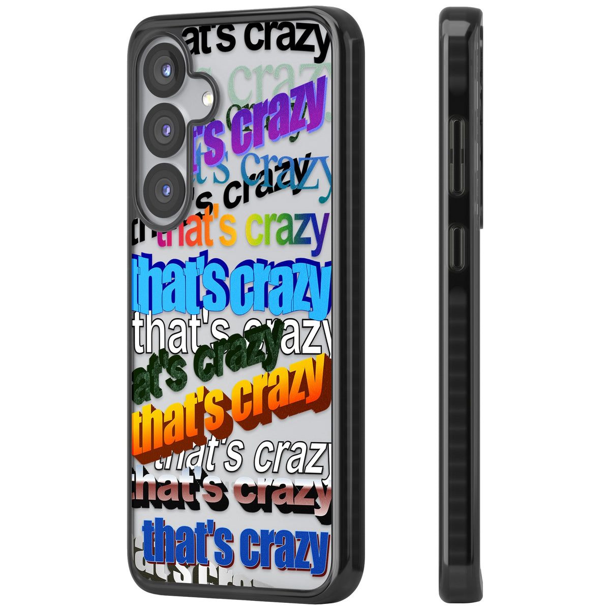 That's Crazy Samsung S25 / Samsung S25 Plus / Samsung S26 / Samsung S26 Plus Impact Black Phone Case side