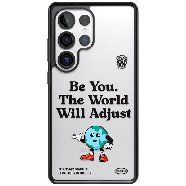 Be You The World Will Adjust