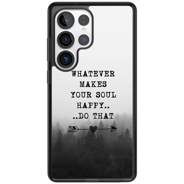 Whatever Makes Your Soul Quote