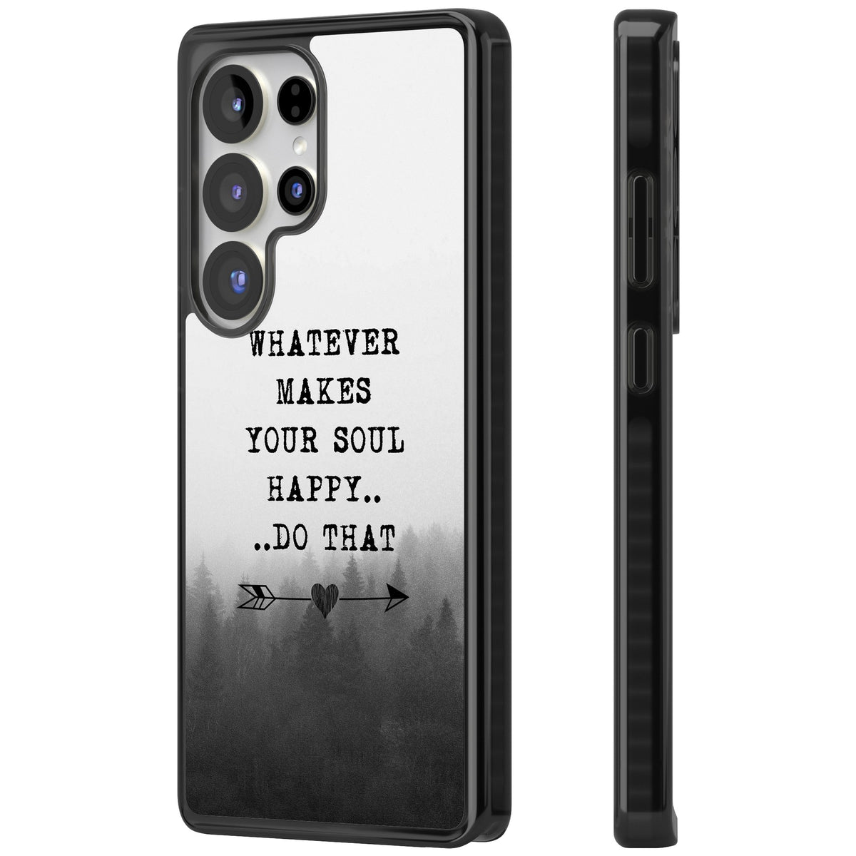Whatever Makes Your Soul Quote Samsung S25 Ultra / Samsung S26 Ultra Impact Black Phone Case side