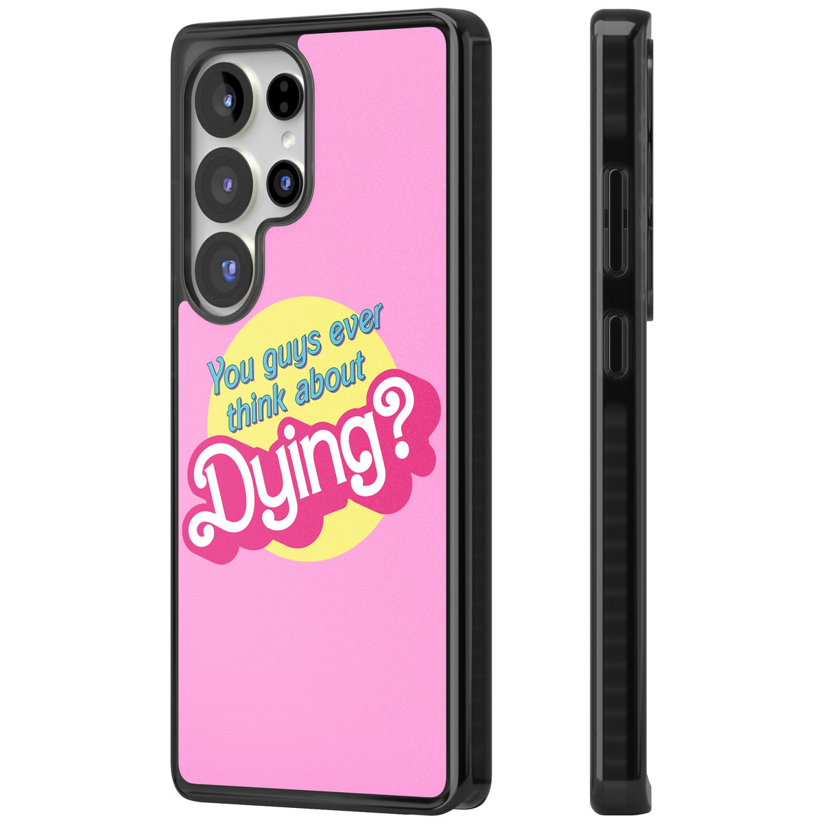 Ever Think About Dying? Samsung S25 Ultra / Samsung S26 Ultra Impact Black Phone Case side