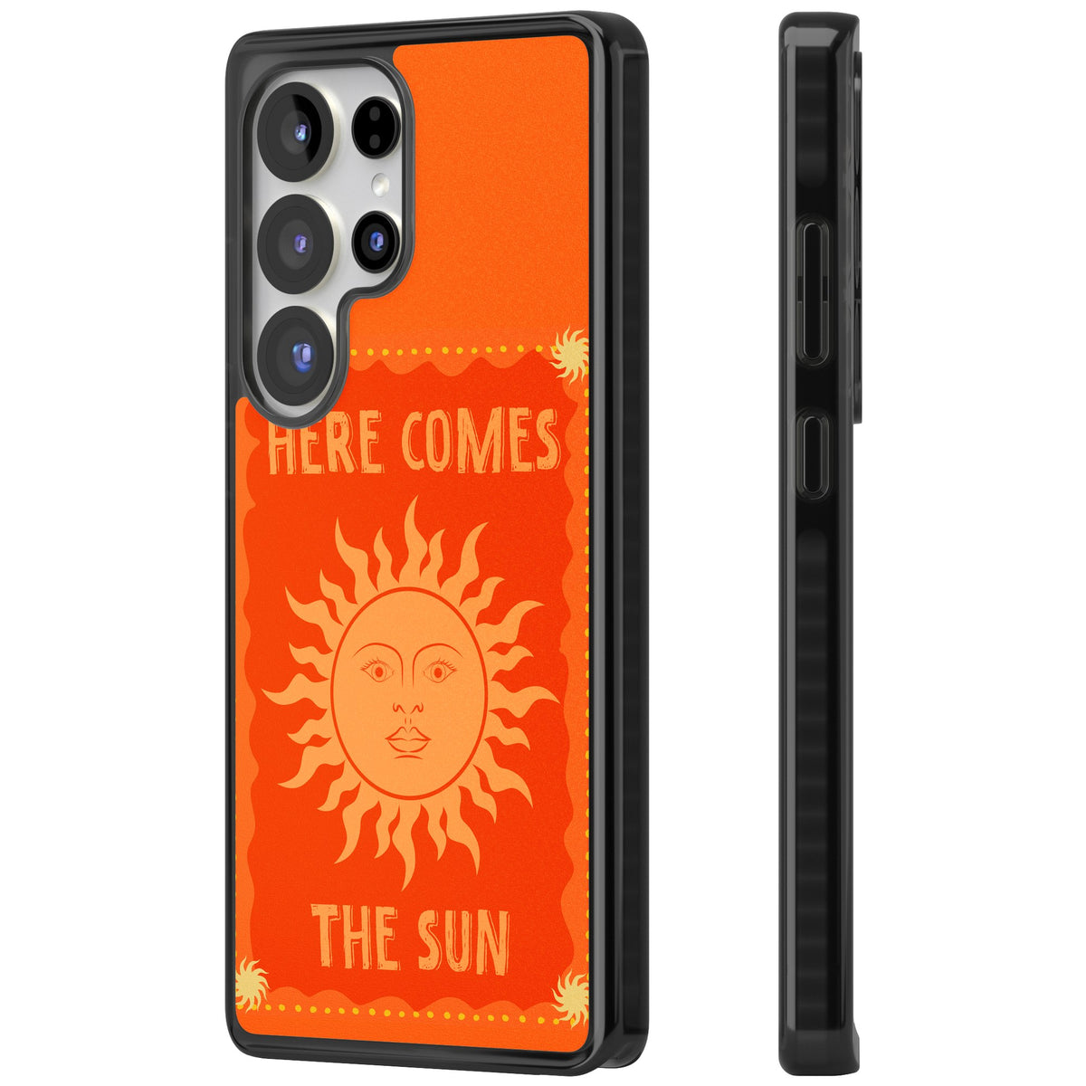 Here Comes The Sun Samsung S25 Ultra / Samsung S26 Ultra Impact Black Phone Case side