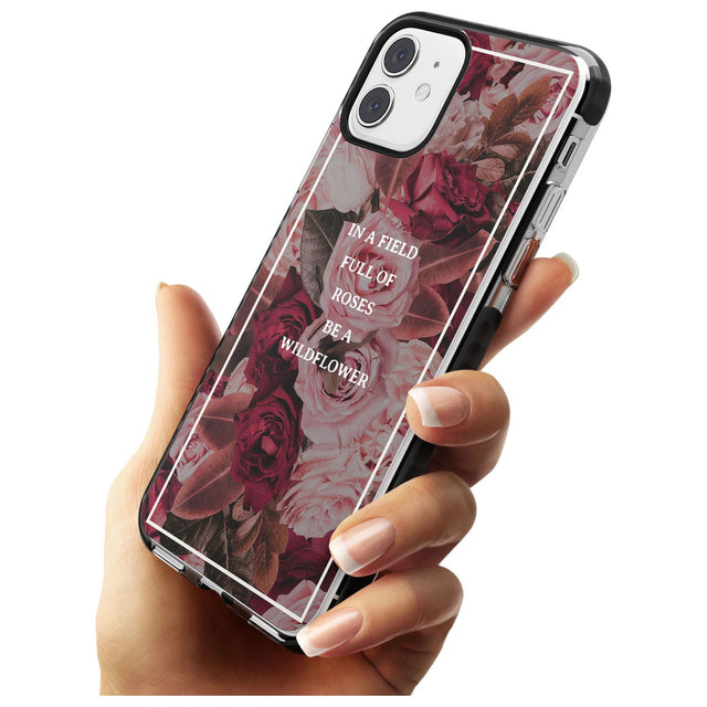 Be a Wildflower Floral Quote Black Impact Phone Case for iPhone 11