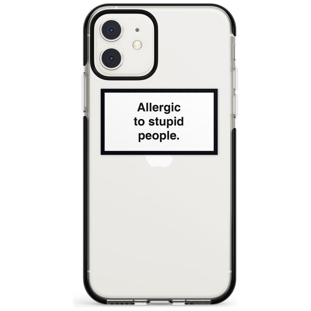 Allergic to stupid people Phone Case iPhone 11 / Black Impact Case,iPhone 12 Mini / Black Impact Case Blanc Space