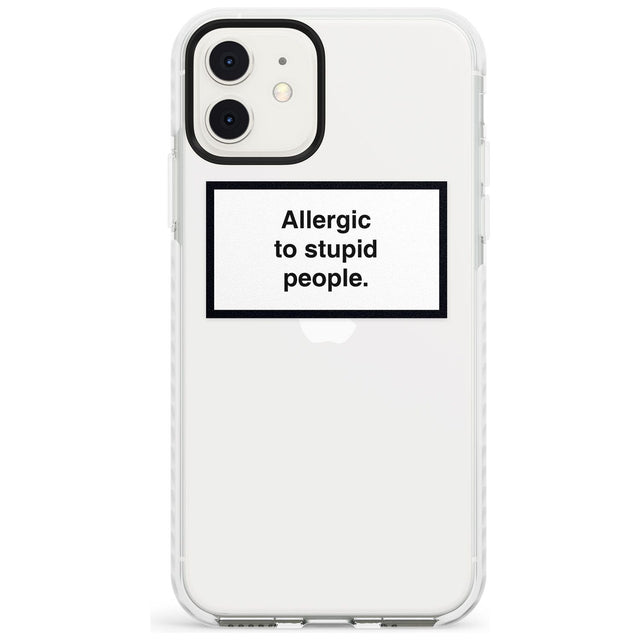 Allergic to stupid people Phone Case iPhone 11 / Impact Case,iPhone 12 / Impact Case,iPhone 12 Mini / Impact Case Blanc Space