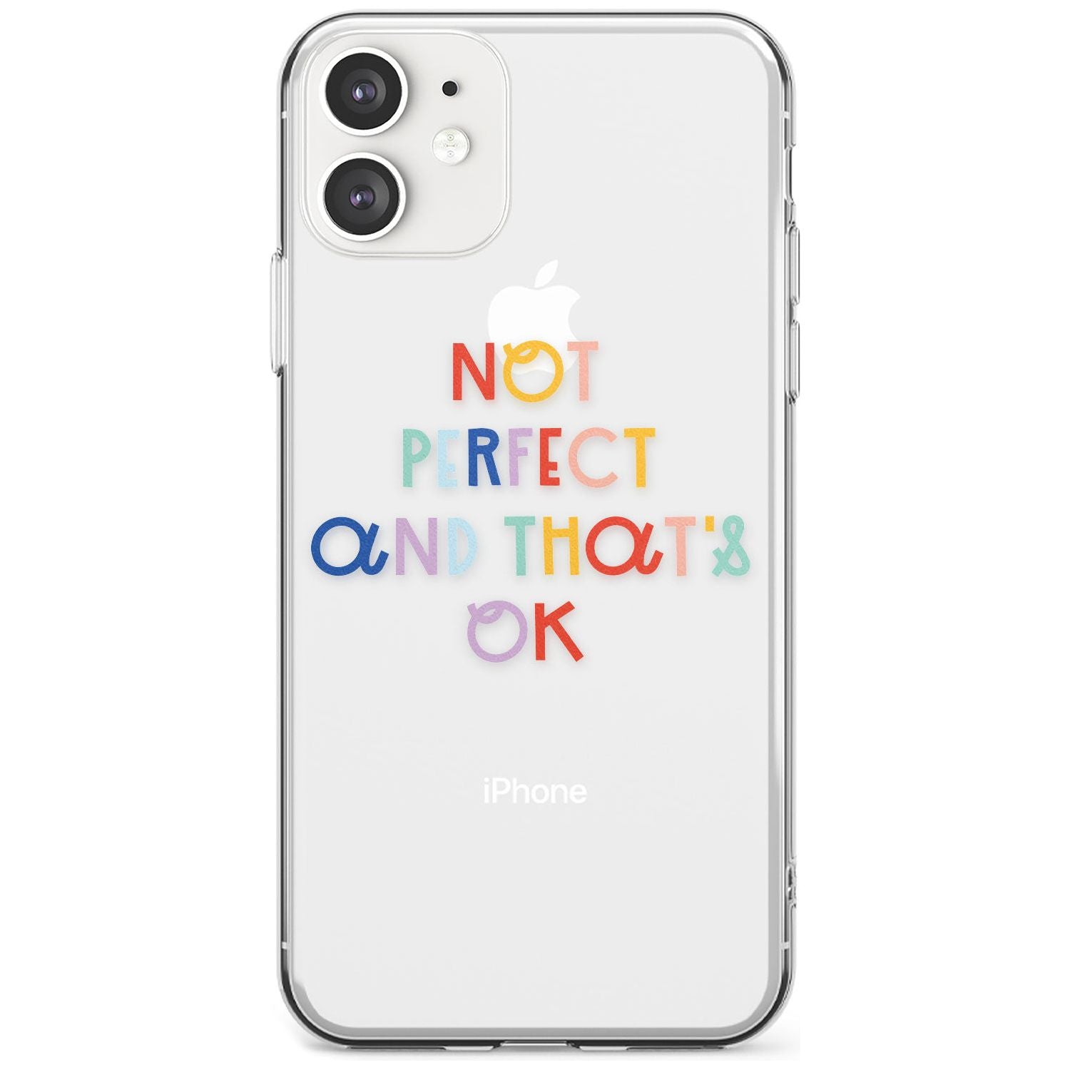 Not Perfect - Clear Slim TPU Phone Case for iPhone 11
