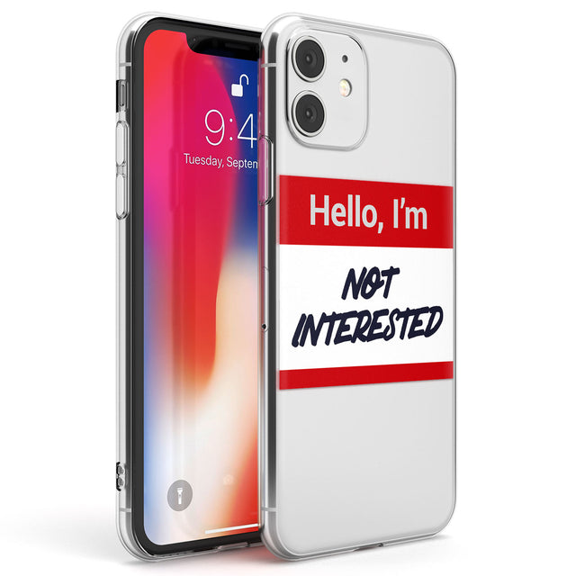 Funny Hello Name Tag Not Interested Phone Case iPhone 11 / Clear Case,iPhone 12 / Clear Case,iPhone 12 Mini / Clear Case Blanc Space