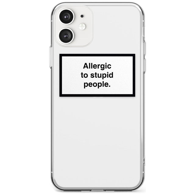 Allergic to stupid people Phone Case iPhone 11 / Clear Case,iPhone 12 / Clear Case,iPhone 12 Mini / Clear Case Blanc Space