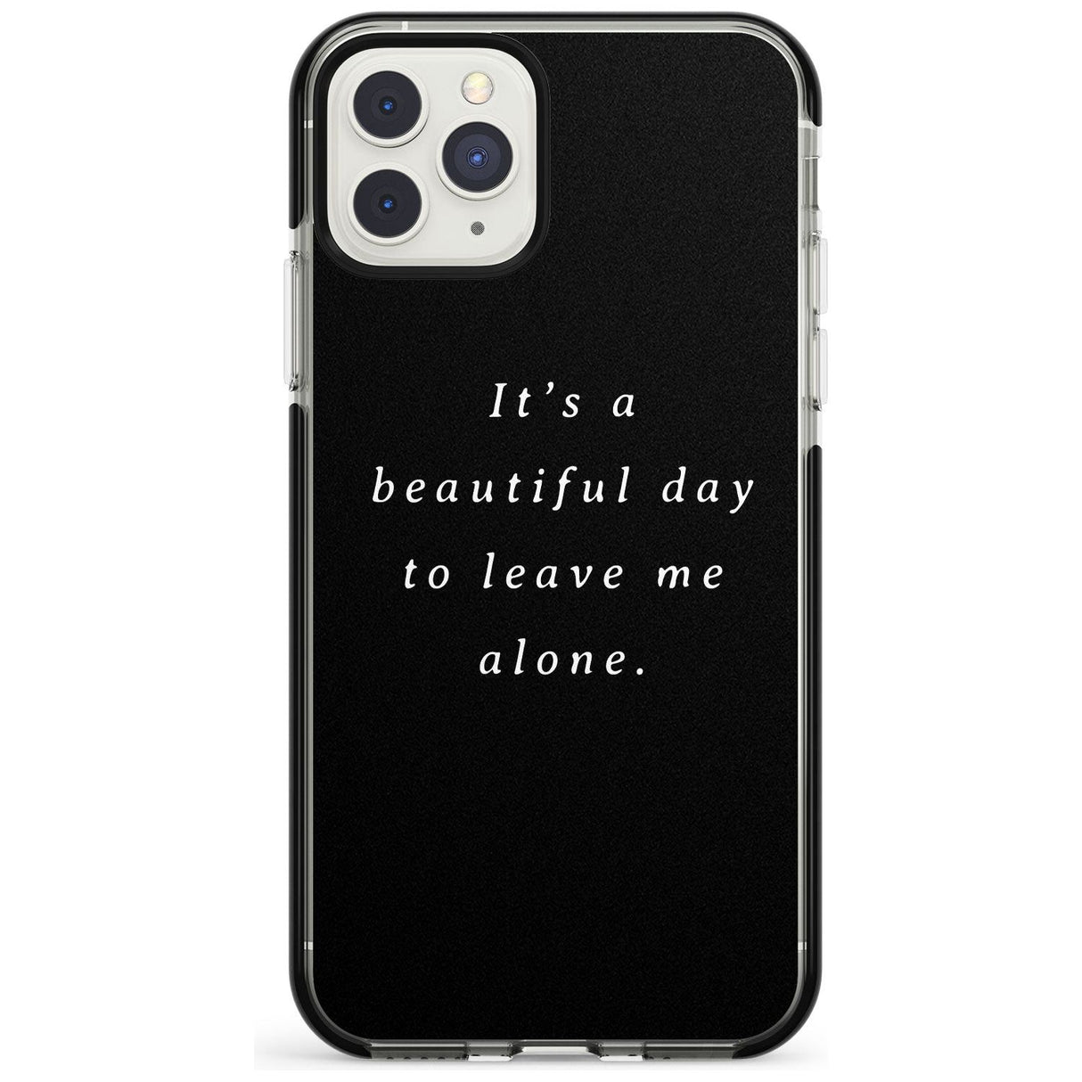 Leave me alone Black Impact Phone Case for iPhone 11 Pro Max