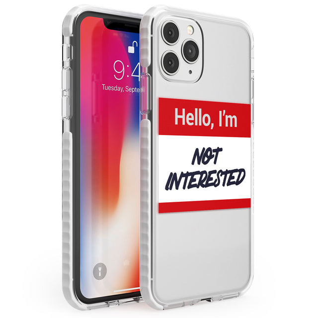Funny Hello Name Tag Not Interested Phone Case iPhone 11 Pro Max / Impact Case,iPhone 11 Pro / Impact Case,iPhone 12 Pro / Impact Case,iPhone 12 Pro Max / Impact Case Blanc Space