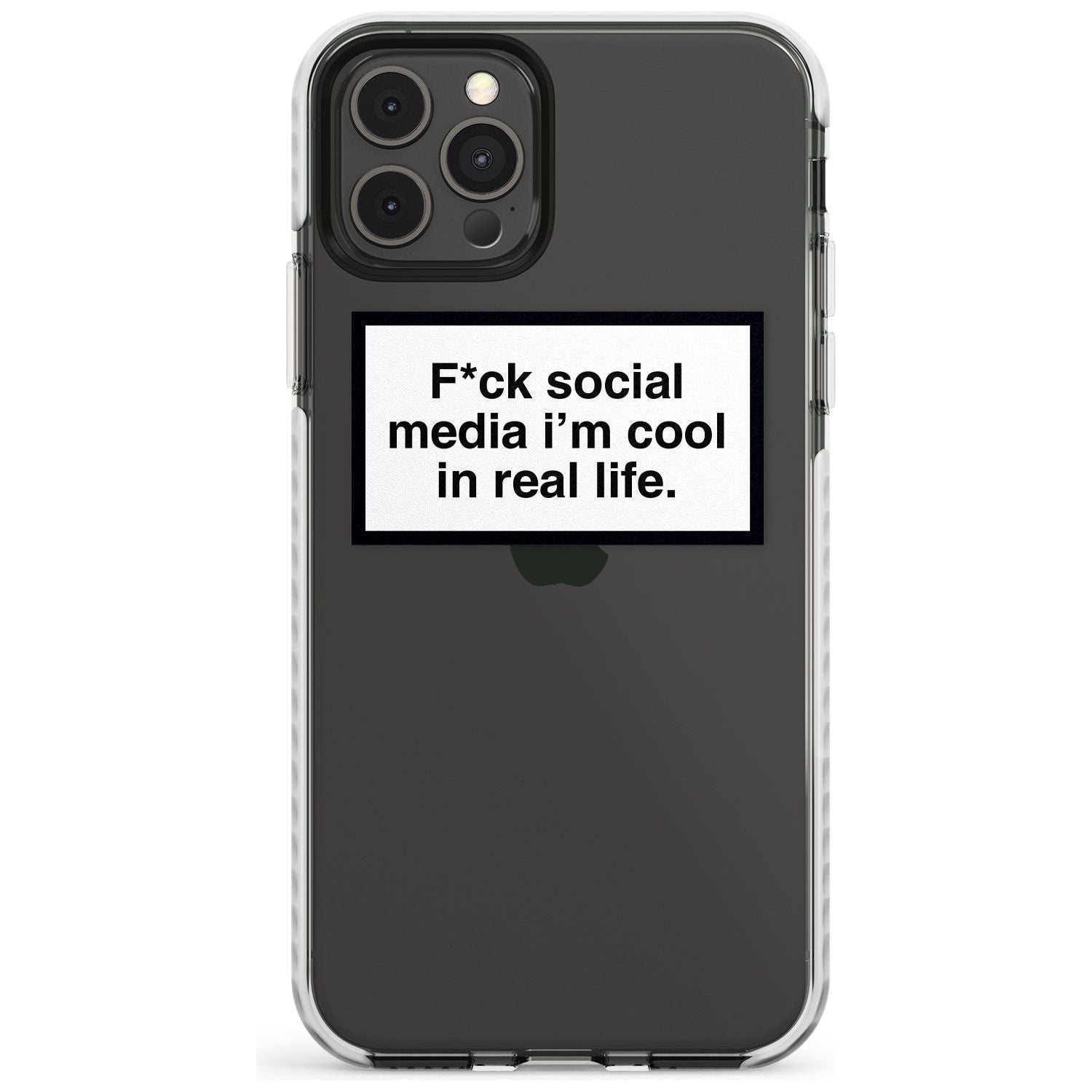 F*ck social media I'm cool in real life Slim TPU Phone Case for iPhone 11 Pro Max