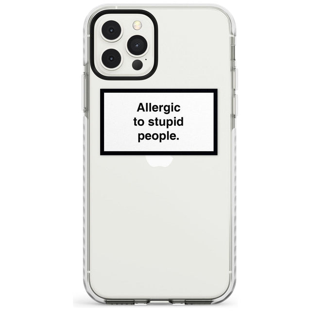 Allergic to stupid people Phone Case iPhone 11 Pro Max / Impact Case,iPhone 11 Pro / Impact Case,iPhone 12 Pro / Impact Case,iPhone 12 Pro Max / Impact Case Blanc Space