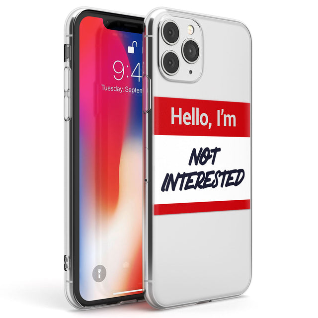 Funny Hello Name Tag Not Interested Phone Case iPhone 11 Pro Max / Clear Case,iPhone 11 Pro / Clear Case,iPhone 12 Pro Max / Clear Case,iPhone 12 Pro / Clear Case Blanc Space