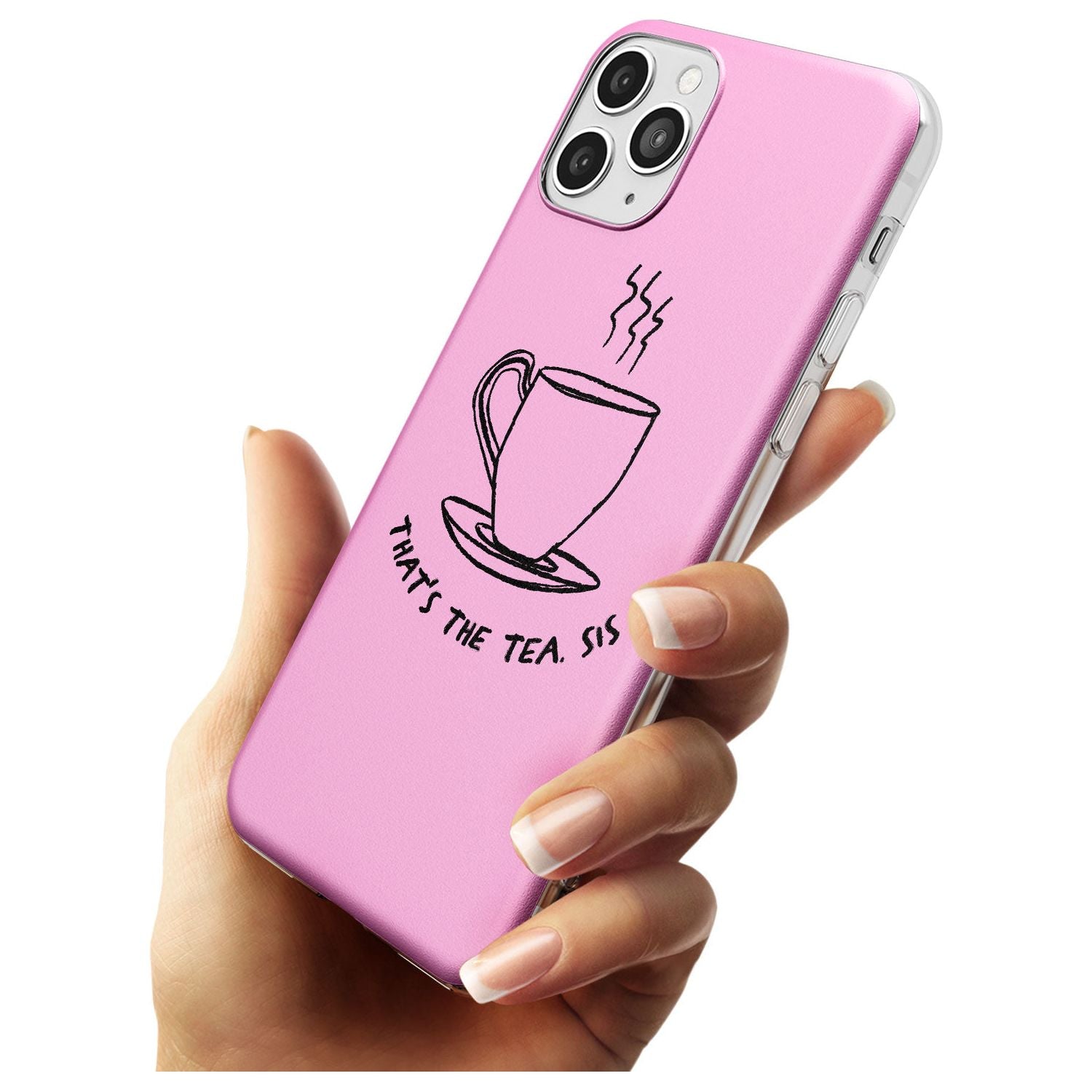 That's the Tea, Sis Pink Slim TPU Phone Case for iPhone 11 Pro Max