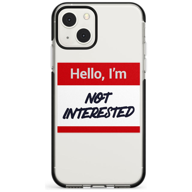 Funny Hello Name Tag Not Interested Phone Case iPhone 13 Mini / Black Impact Case Blanc Space