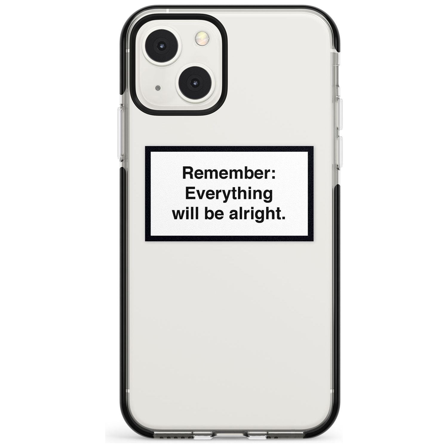 Everything Will Be Alright Phone Case iPhone 13 Mini / Black Impact Case Blanc Space