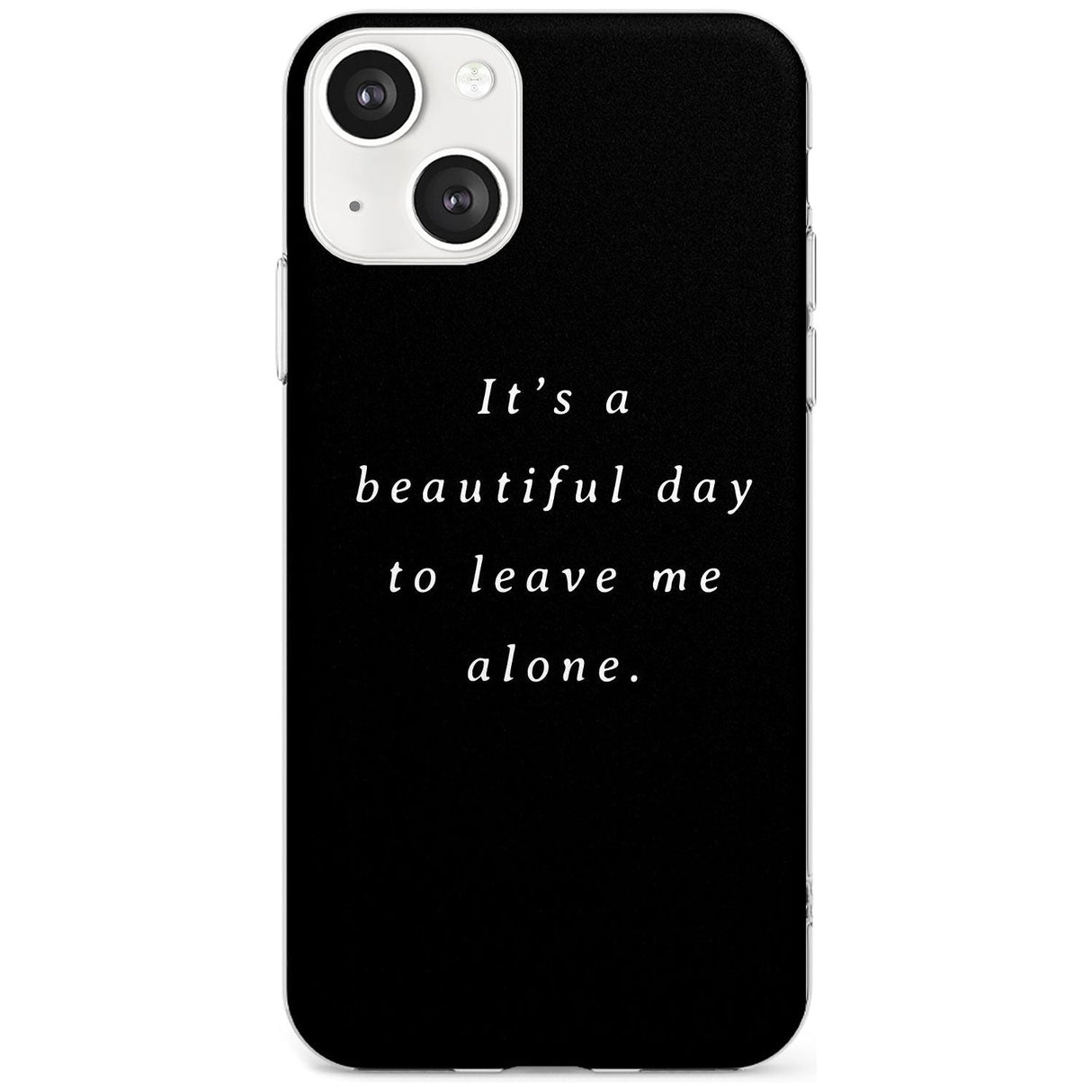Leave me alone Phone Case iPhone 13 / Clear Case,iPhone 13 Mini / Clear Case,iPhone 14 / Clear Case,iPhone 14 Plus / Clear Case Blanc Space