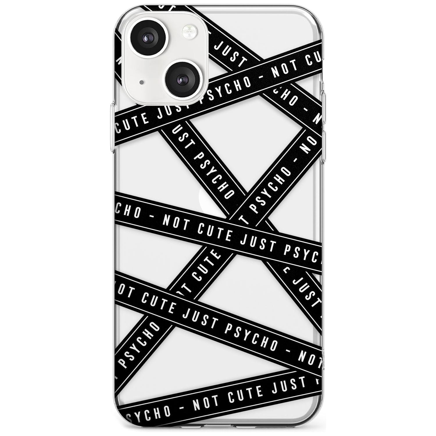 Caution Tape (Clear) Not Cute Just Psycho Phone Case iPhone 13 / Clear Case,iPhone 13 Mini / Clear Case,iPhone 14 / Clear Case,iPhone 14 Plus / Clear Case Blanc Space