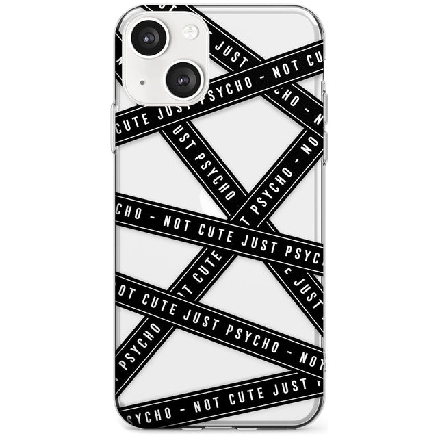 Caution Tape (Clear) Not Cute Just Psycho Phone Case iPhone 13 / Clear Case,iPhone 13 Mini / Clear Case,iPhone 14 / Clear Case,iPhone 14 Plus / Clear Case Blanc Space