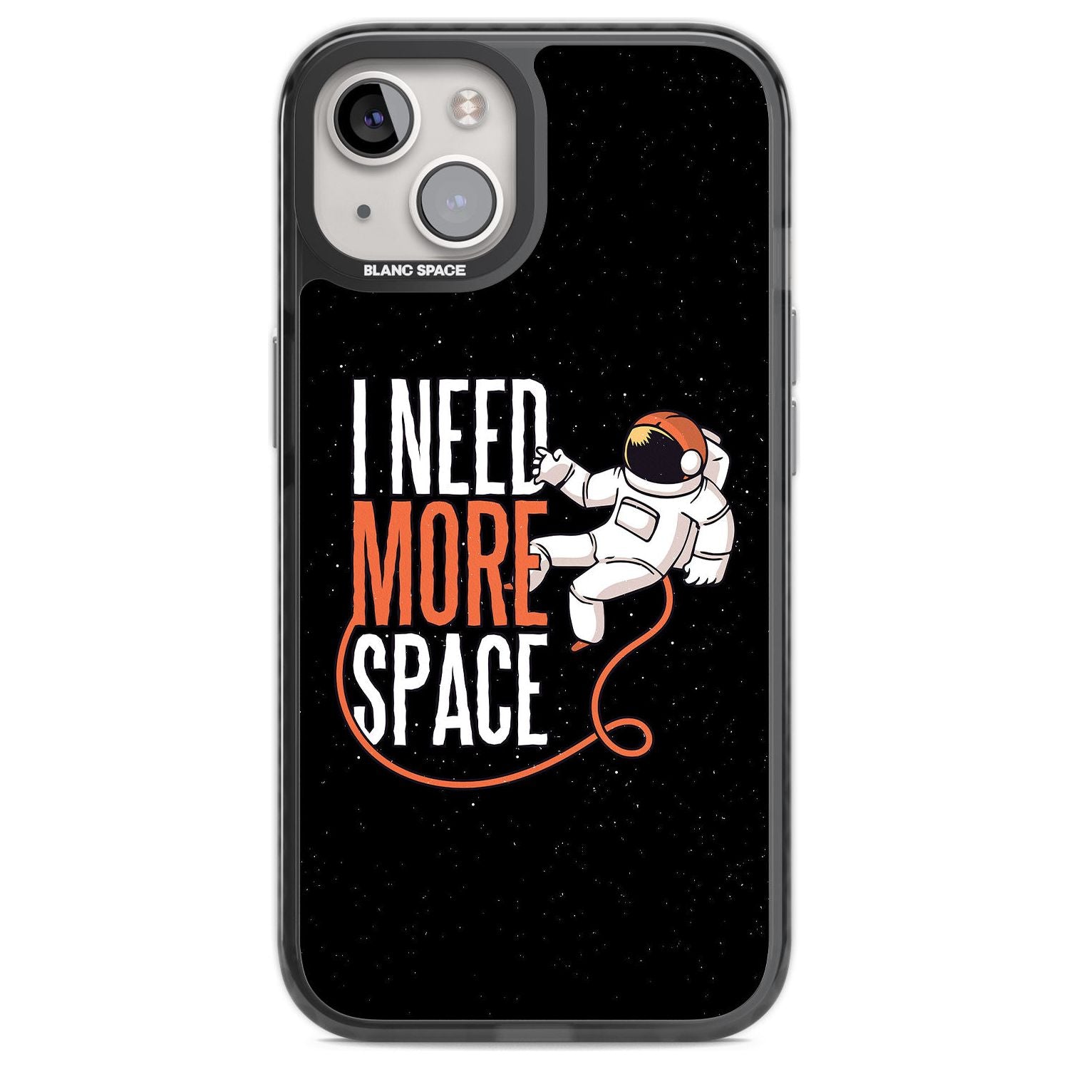 I Need More Space Phone Case iPhone 12 / Black Impact Case,iPhone 13 / Black Impact Case,iPhone 12 Pro / Black Impact Case,iPhone 14 / Black Impact Case,iPhone 15 Plus / Black Impact Case,iPhone 15 / Black Impact Case Blanc Space