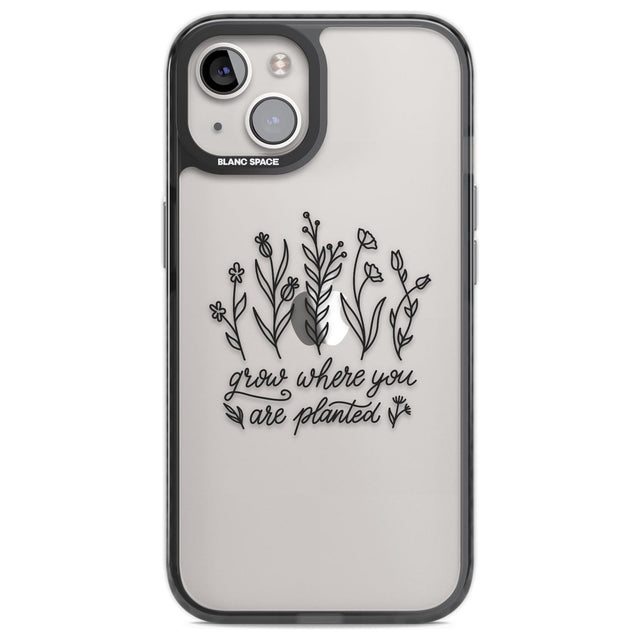 Grow where you are planted Phone Case iPhone 12 / Black Impact Case,iPhone 13 / Black Impact Case,iPhone 12 Pro / Black Impact Case,iPhone 14 / Black Impact Case,iPhone 15 Plus / Black Impact Case,iPhone 15 / Black Impact Case Blanc Space