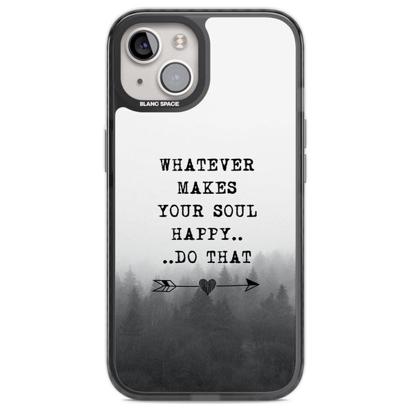 Whatever Makes Your Soul Quote