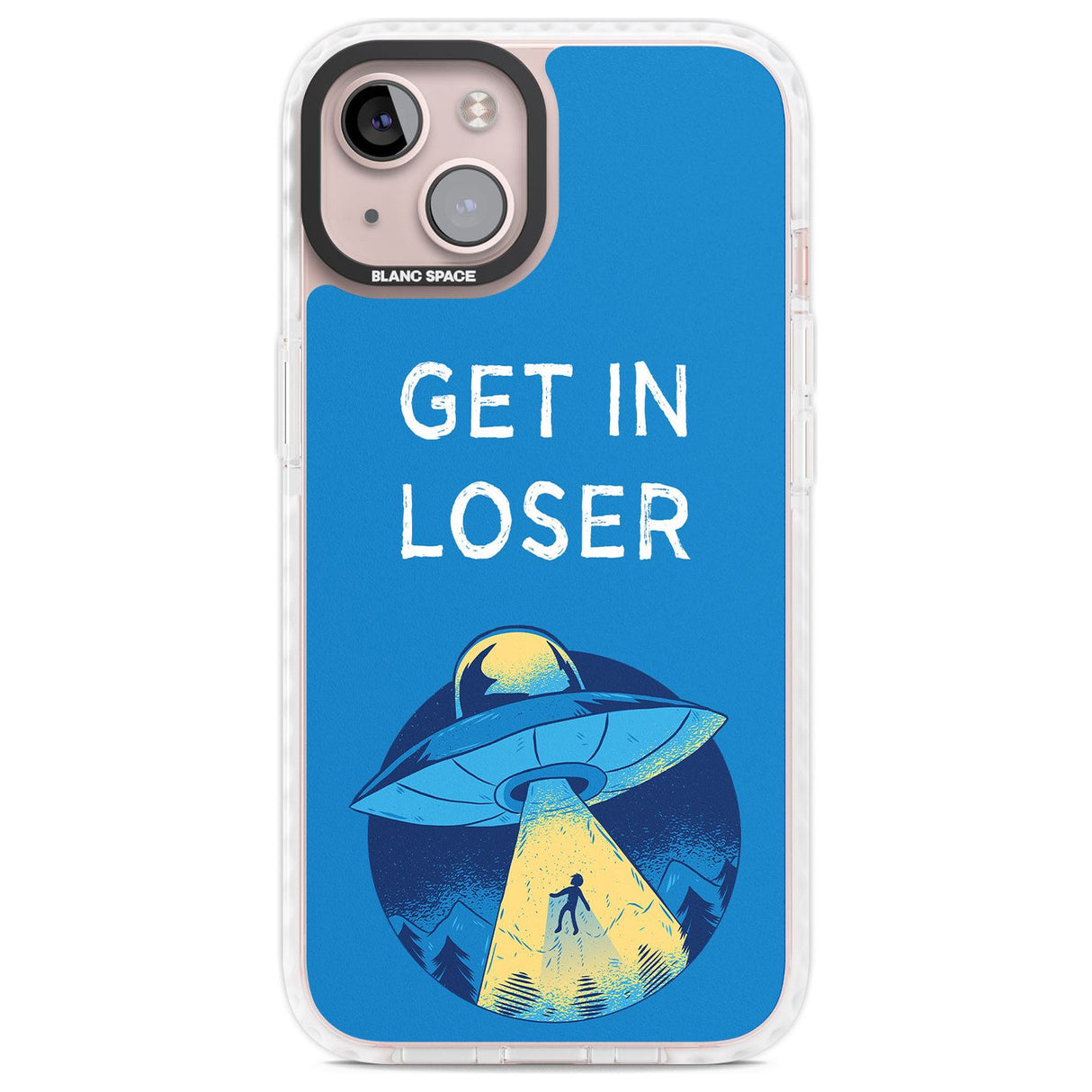 Get in Loser UFO Phone Case iPhone 13 / Impact Case,iPhone 14 / Impact Case,iPhone 15 / Impact Case,iPhone 15 Plus / Impact Case Blanc Space
