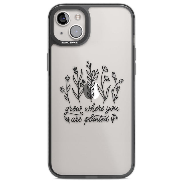 Grow where you are planted Phone Case iPhone 14 Plus / Black Impact Case Blanc Space