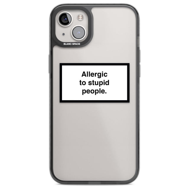 Allergic to stupid people Phone Case iPhone 14 Plus / Black Impact Case Blanc Space