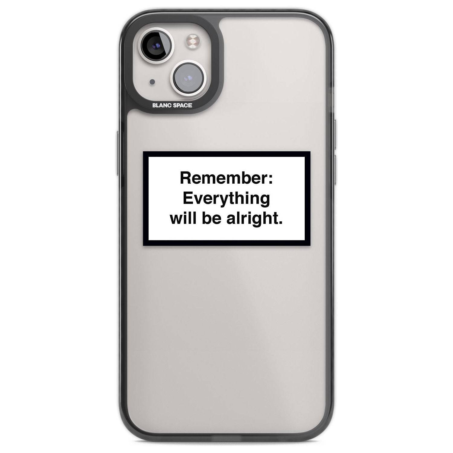 Everything Will Be Alright Phone Case iPhone 14 Plus / Black Impact Case Blanc Space