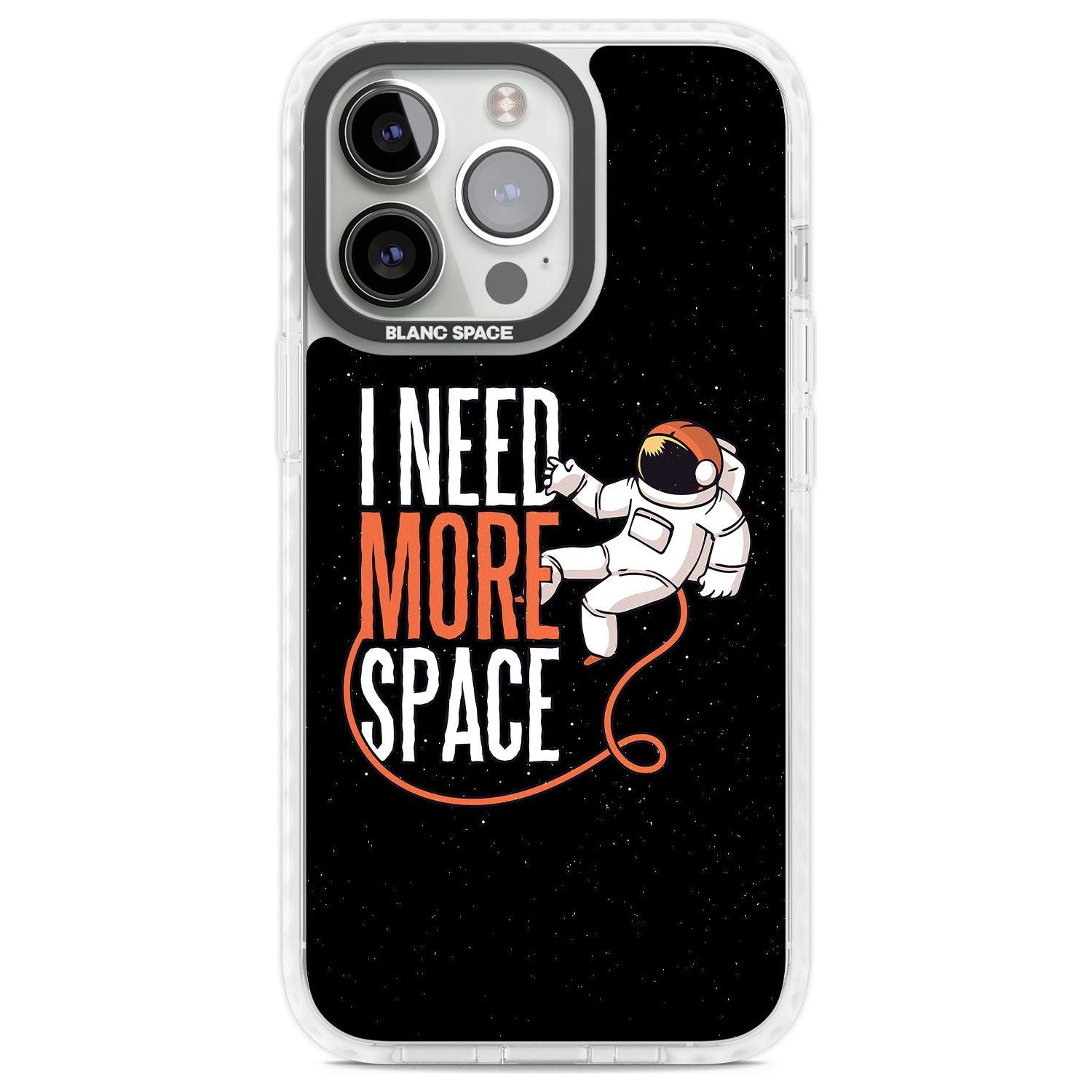 I Need More Space Phone Case iPhone 13 Pro / Impact Case,iPhone 14 Pro / Impact Case,iPhone 15 Pro Max / Impact Case,iPhone 15 Pro / Impact Case Blanc Space
