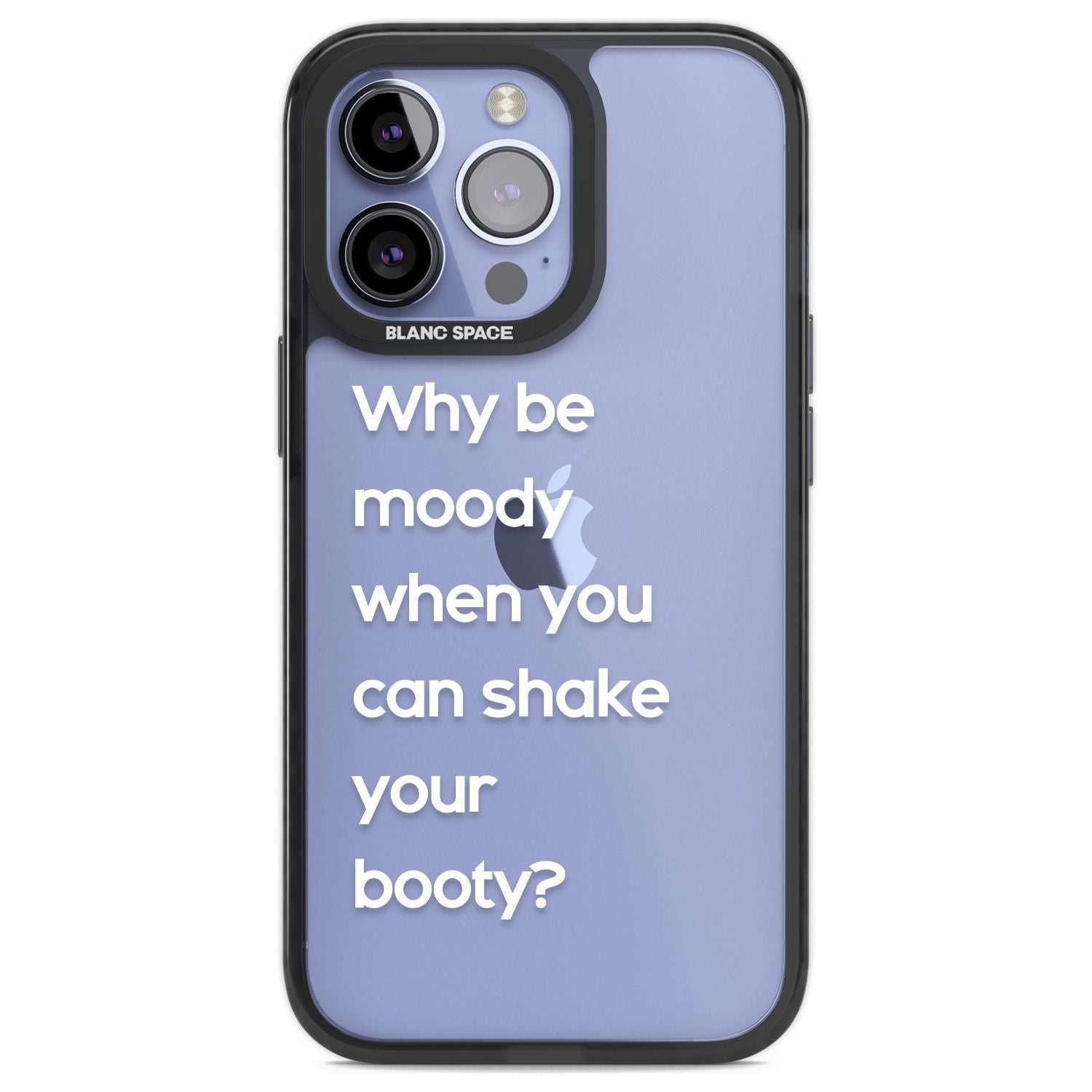 Why Be Moody When You Can Shake Your Booty?