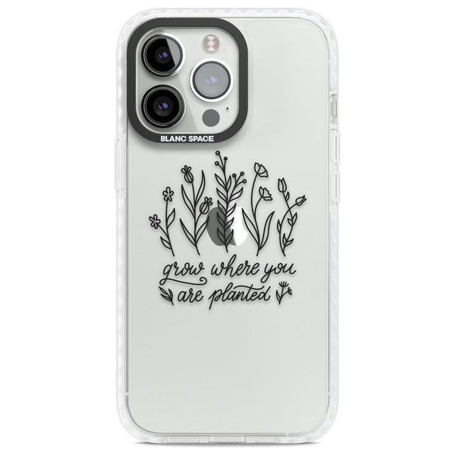Grow where you are planted Phone Case iPhone 13 Pro / Impact Case,iPhone 14 Pro / Impact Case,iPhone 15 Pro Max / Impact Case,iPhone 15 Pro / Impact Case Blanc Space