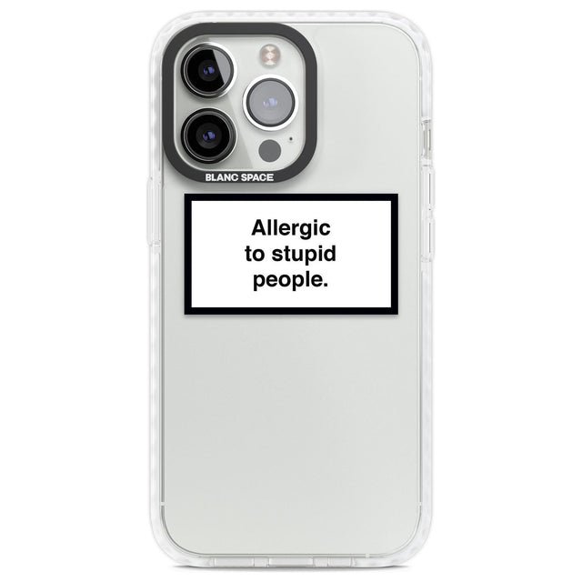 Allergic to stupid people Phone Case iPhone 13 Pro / Impact Case,iPhone 14 Pro / Impact Case,iPhone 15 Pro / Impact Case,iPhone 15 Pro Max / Impact Case Blanc Space