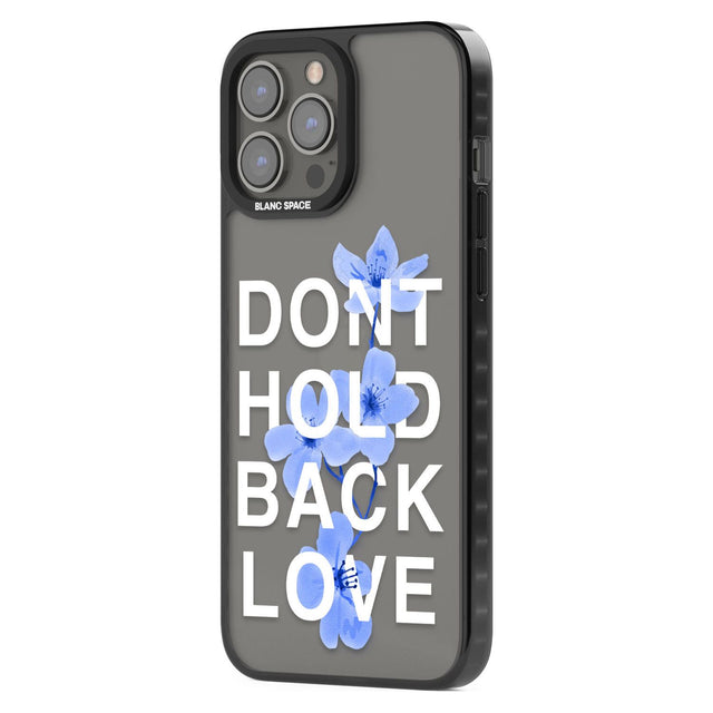 Don't Hold Back Love - Blue & WhitePhone Case for iPhone 14 Pro Max