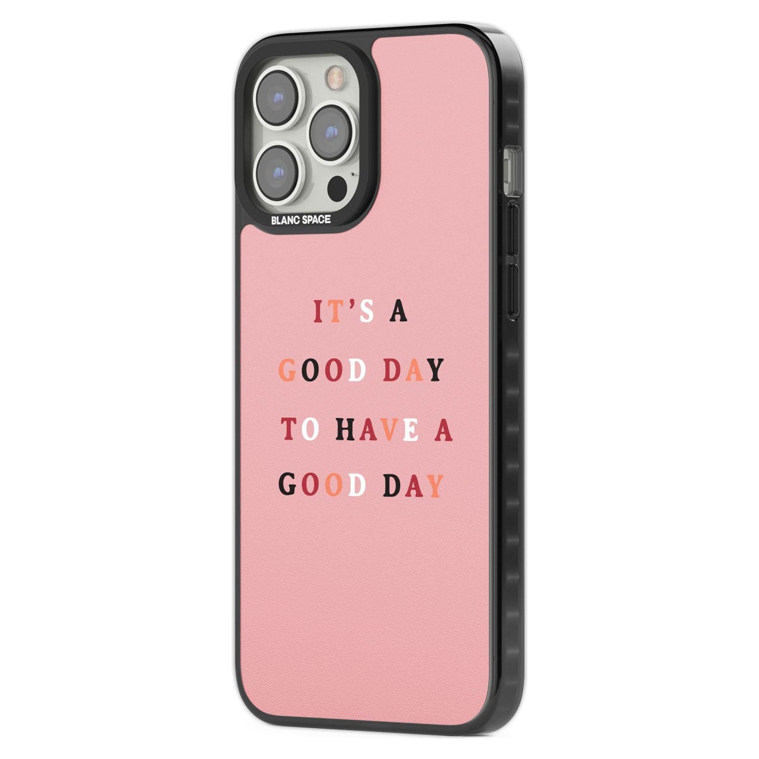 It's a good day to have a good day Phone Case iPhone 15 Pro Max / Black Impact Case,iPhone 15 Plus / Black Impact Case,iPhone 15 Pro / Black Impact Case,iPhone 15 / Black Impact Case,iPhone 15 Pro Max / Impact Case,iPhone 15 Plus / Impact Case,iPhone 15 Pro / Impact Case,iPhone 15 / Impact Case,iPhone 15 Pro Max / Magsafe Black Impact Case,iPhone 15 Plus / Magsafe Black Impact Case,iPhone 15 Pro / Magsafe Black Impact Case,iPhone 15 / Magsafe Black Impact Case,iPhone 14 Pro Max / Black Impact Case,iPhone 14