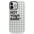 Grid Pattern Not Your Babe Phone Case iPhone 13 Pro Max / Impact Case,iPhone 14 Pro Max / Impact Case Blanc Space