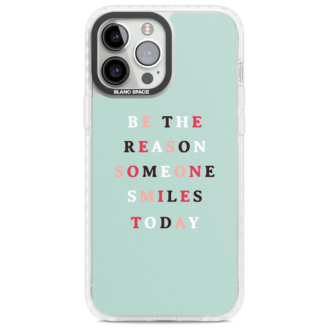 Be the reason someone smiles Phone Case iPhone 13 Pro Max / Impact Case,iPhone 14 Pro Max / Impact Case Blanc Space