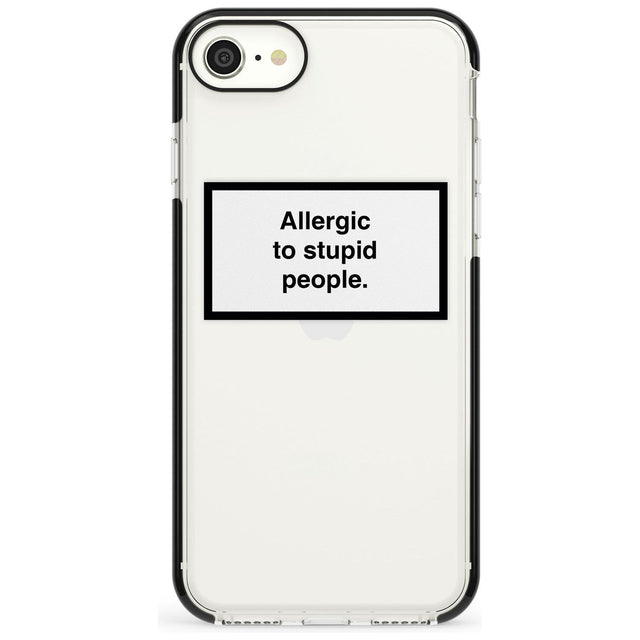 Allergic to stupid people Phone Case iPhone 7/8 / Black Impact Case,iPhone SE / Black Impact Case Blanc Space