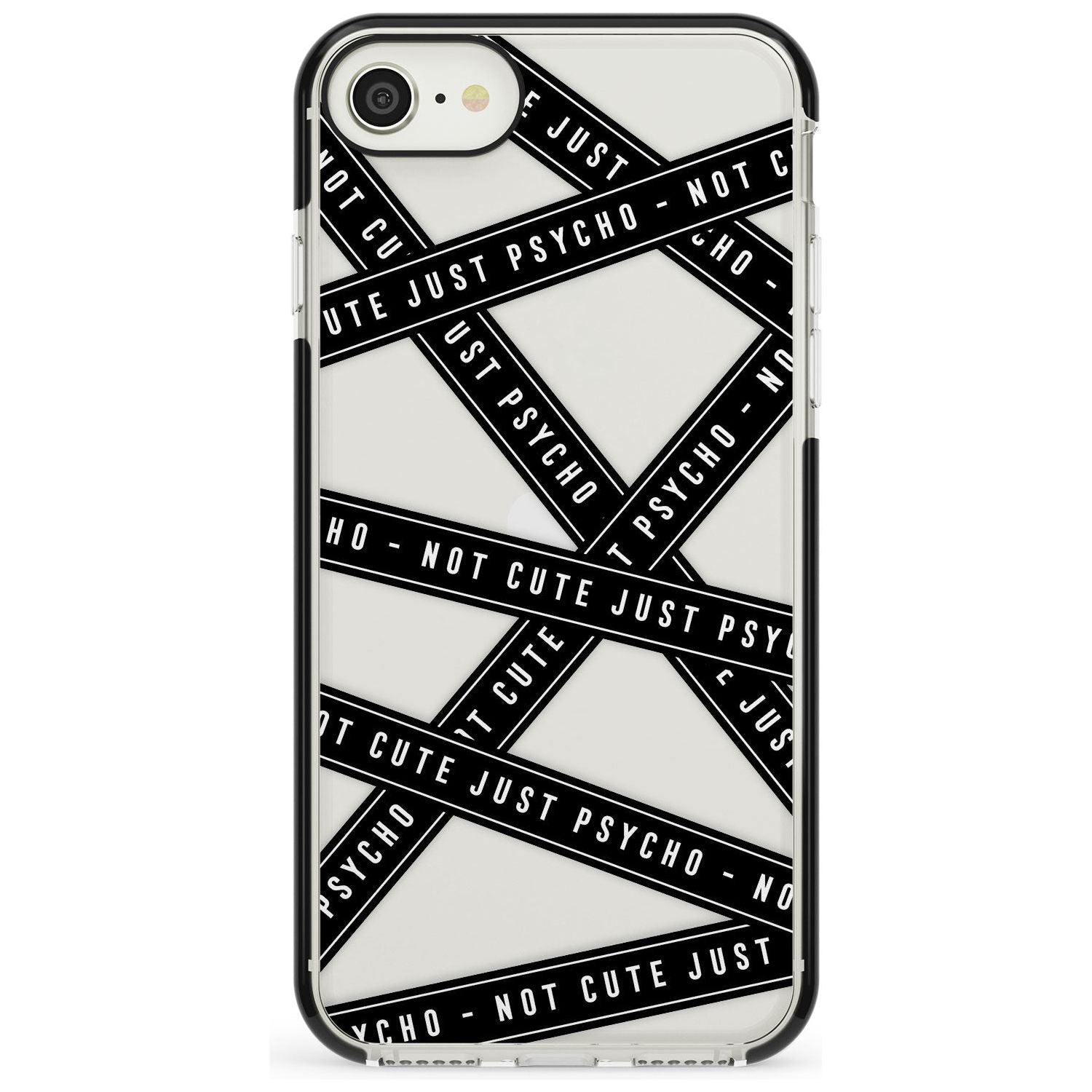 Caution Tape (Clear) Not Cute Just Psycho Black Impact Phone Case for iPhone SE 8 7 Plus