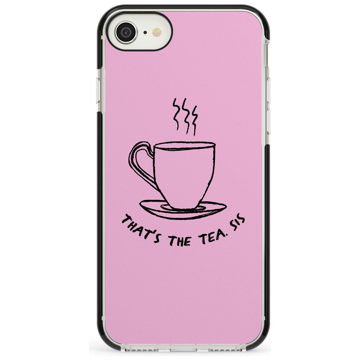 That's the Tea, Sis Pink Black Impact Phone Case for iPhone SE 8 7 Plus