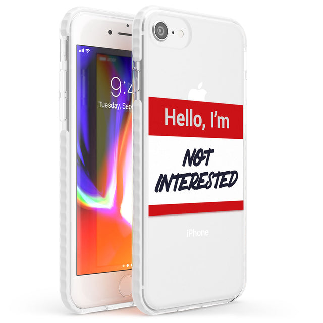 Funny Hello Name Tag Not Interested Phone Case iPhone 7/8 / Impact Case,iPhone SE / Impact Case Blanc Space