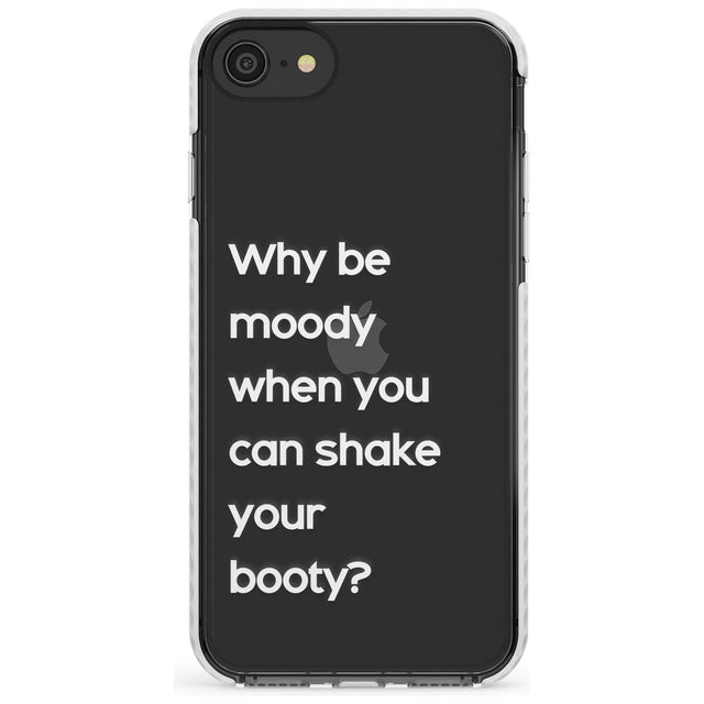 Why be moody? (White) Slim TPU Phone Case for iPhone SE 8 7 Plus