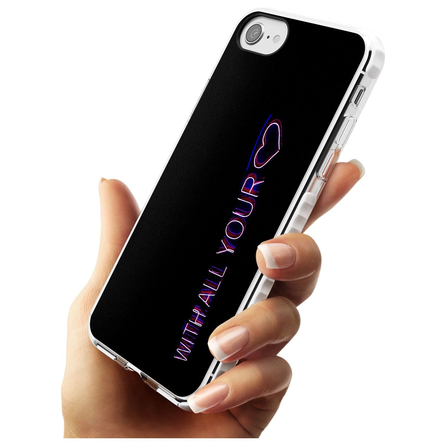 With All Your Heart Neon Sign Impact Phone Case for iPhone SE 8 7 Plus